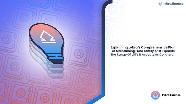 Explaining Lybra’s Comprehensive Plan For Maintaining Fund Safety As It Expands The Range Of LSTs It Accepts As Collateral