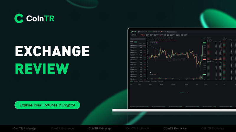 CoinTR Review: Here’s Everything You Need To Know About This Crypto Exchange