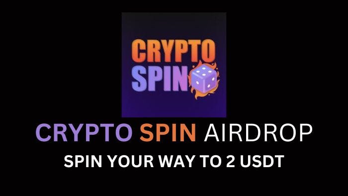 Crypto Spin Airdrop: Spin Your Way to 2 USDT