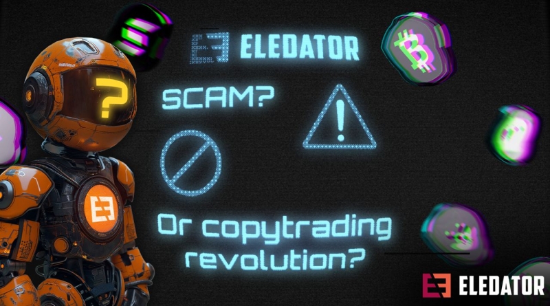 Eledator - Revolutionary Copy Trading Platform or Scam?